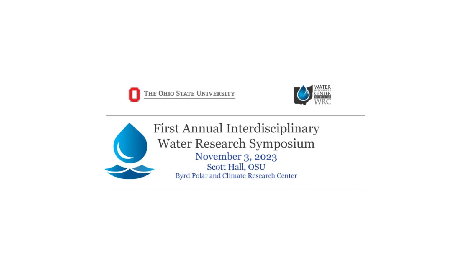 Logo First Annual Interdisciplinary Water Research Symposium November 3, 2023 Scott Hall, OSU Byrd Polar and Climate Research Centerr