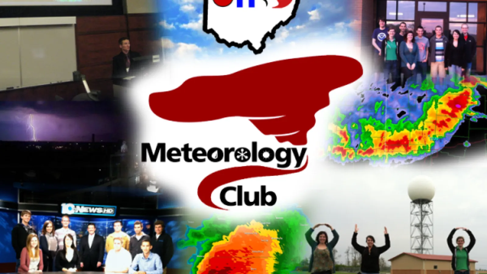 Collage of four images on each corner: 11 o'clock person speaking at a podium, 2 o'clock a group photo in front of a building, 5 o'clock four people standing outside making OHIO with their hands and 7 o'clock the 10TV news cast sitting and standing at their desk in studio. A graphic of the Map of Ohio in the top middle, a logo of Meteorology Club red tornado in the middle and at 3 o'clock and 6 o'clock, two satellite radar images.