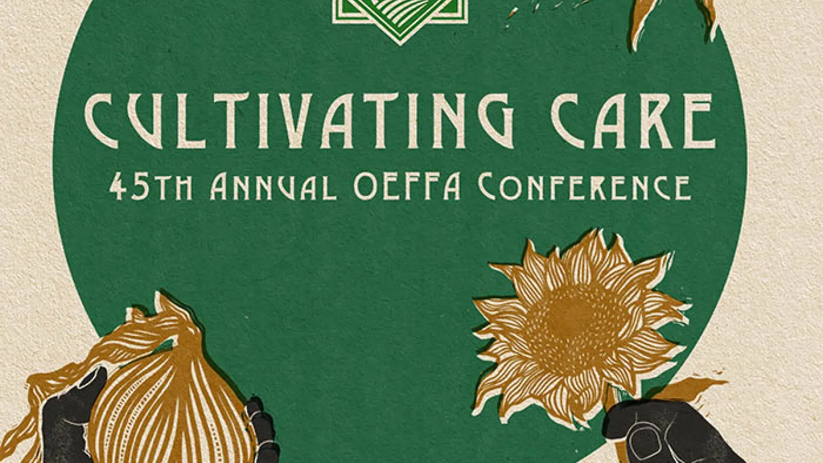 Flyer for the 45th OEFFA Conference with a green circle and black hands holding agricultural items. Event: February 15-17, Newark, Ohio