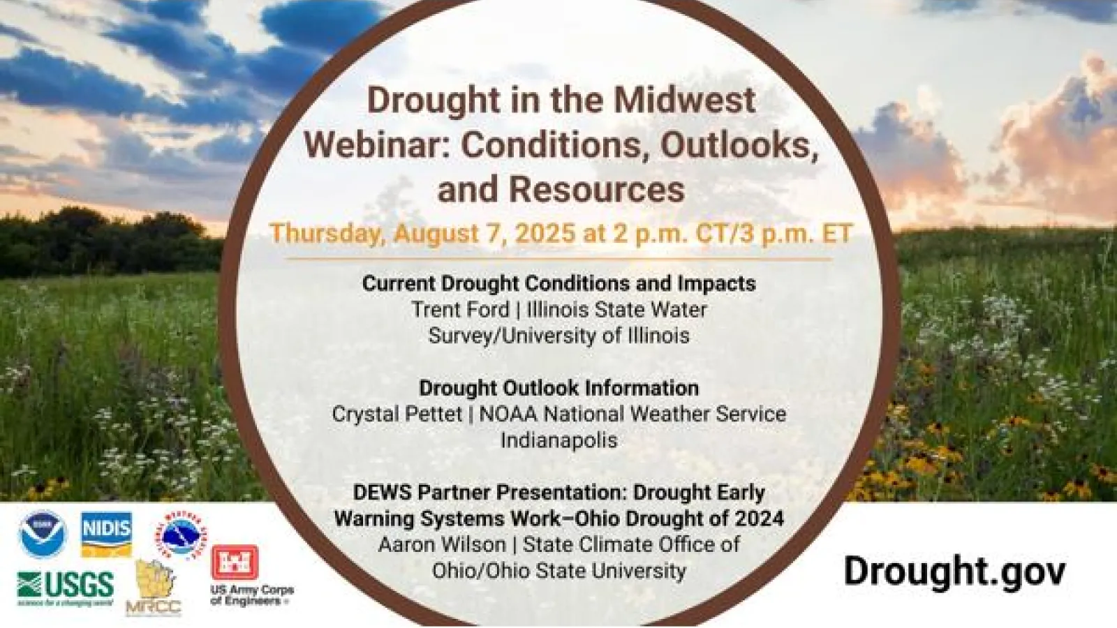 promotional flyer for a Midwest drought webinar scheduled for August 7, 2025. It highlights presentations on current drought conditions, future outlooks, and early warning systems by experts from the University of Illinois, NOAA, and Ohio State University. The flyer features a scenic field background and includes agency logos and the website Drought.gov.