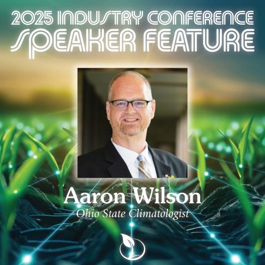 Promotional graphic for the 2025 Industry Conference featuring speaker Aaron Wilson, Ohio State Climatologist. The image includes a smiling individual with glasses, set against a background of stylized green leaves and a subtle white flame logo at the bottom.