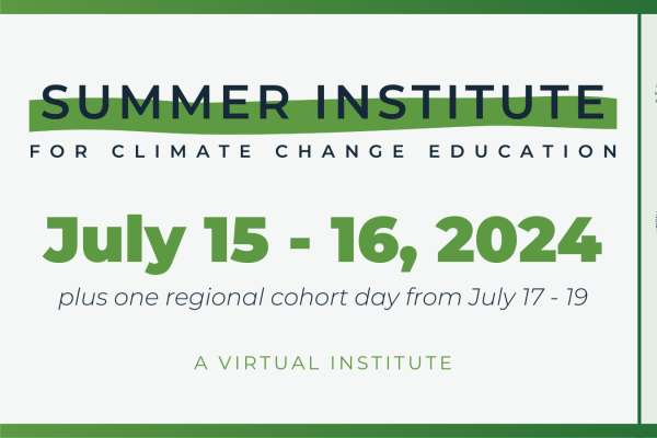 Summer Institute for Climate Change Education, July 15-16, 2024, plus one regional cohort day from July 17-19. A virtual event with logos from NOAA, Climate Generation, and other icons